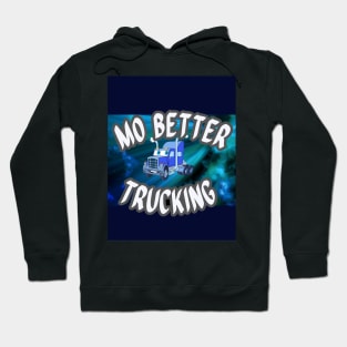 MO BETTER TRUCKING Hoodie